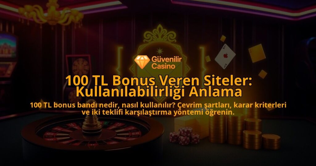100-TL-Bonus-Veren-Siteler-Kullanilabilirligi-Anlama-overlay-1788128916.jpg