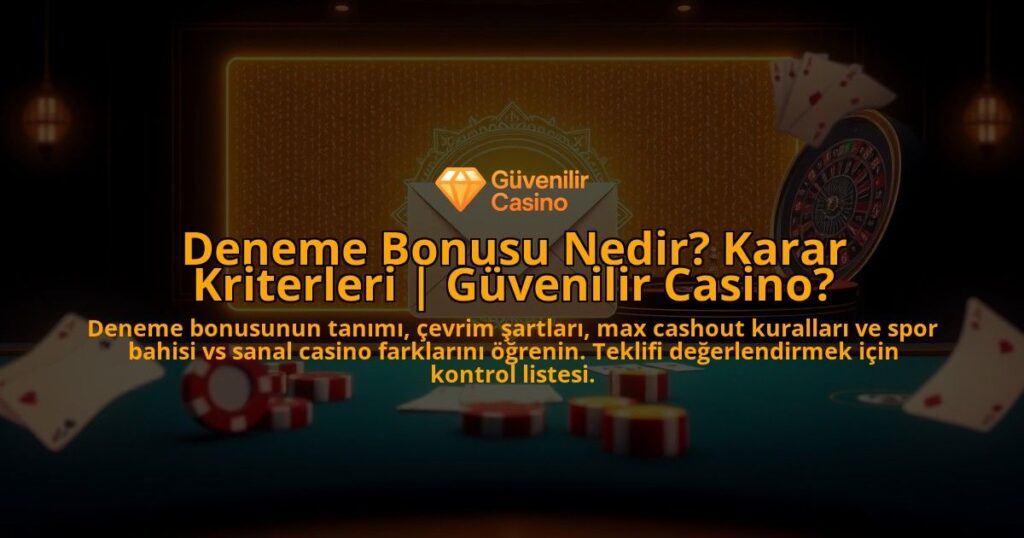 Deneme-Bonusu-Nedir-Karar-Kriterleri-Guvenilir-Casino-overlay-1788120531.jpg