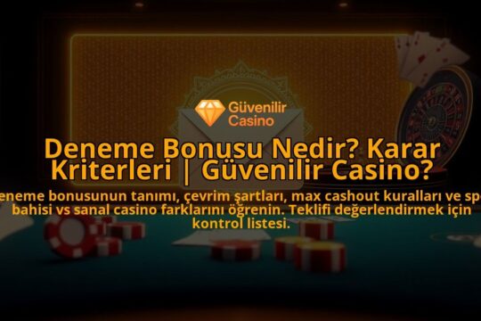 Deneme-Bonusu-Nedir-Karar-Kriterleri-Guvenilir-Casino-overlay-1788120531.jpg