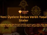 Yeni-Uyelere-Bonus-Veren-Yasal-Siteler-overlay-1788171415.jpg