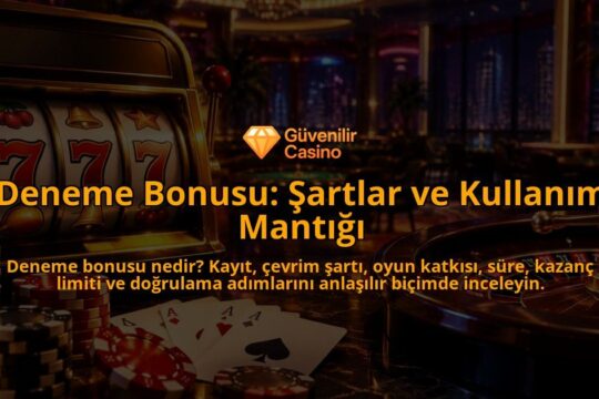 Deneme-Bonusu-Sartlar-ve-Kullanim-Mantigi-overlay-1789764302.jpg