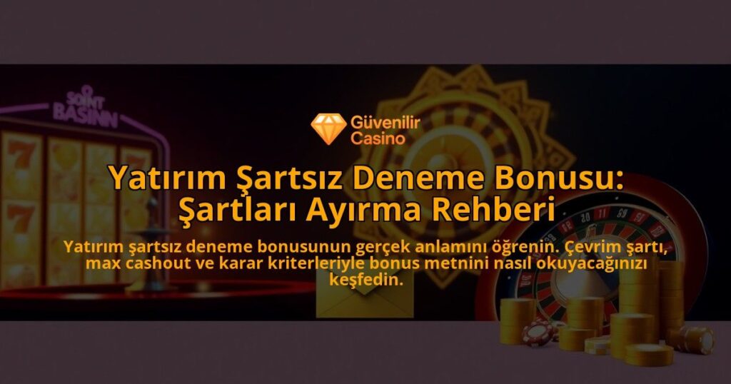 Yatirim-Sartsiz-Deneme-Bonusu-Sartlari-Ayirma-Rehberi-overlay-1788253993.jpg