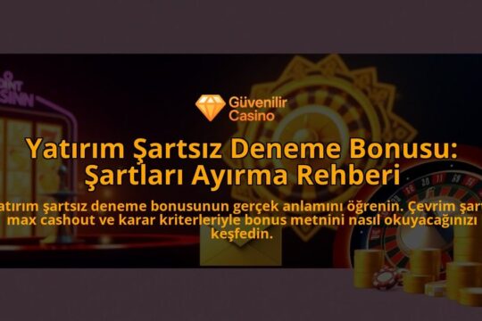 Yatirim-Sartsiz-Deneme-Bonusu-Sartlari-Ayirma-Rehberi-overlay-1788253993.jpg